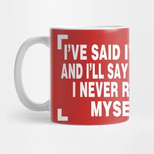 I've Said It Once And I'll Say It Again Mug